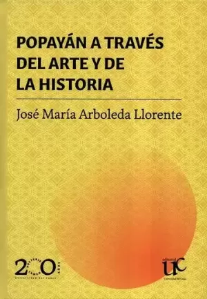 POPAYÁN A TRAVÉS DEL ARTE Y DE LA HISTORIA