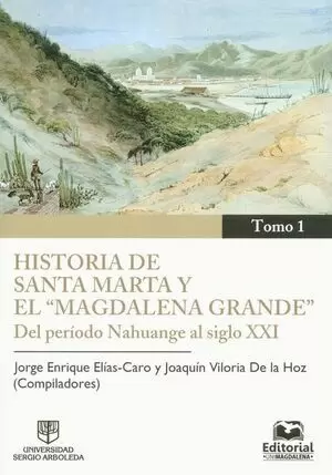 HISTORIA DE SANTA MARTA (TOMOS I-II) Y EL MAGDALENA GRANDE