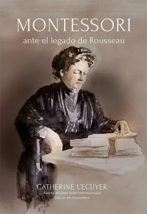 MONTESSORI ANTE EL LEGADO PEDAGÓGICO DE ROUSSEAU