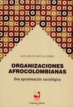 ORGANICACIONES AFROCOLOMBIANAS. UNA APROXIAMACIÓN SOCIOLÓGICA