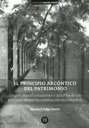 PRINCIPIO ARCONTICO DEL PATRIMONIO. ORIGEN TRANSFORMACIONES Y DESAFIOS DE LOS PROCESOS DE PATRIMONIA