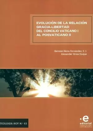 EVOLUCION DE LA RELACION GRACIA LIBERTAD DEL CONCILIO VATICANO I AL POSVATICANO II