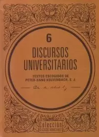 DISCURSOS UNIVERSITARIOS. TEXTOS ESCOGIDOS DE PETER-HANS KOLVENBACH, S. J.
