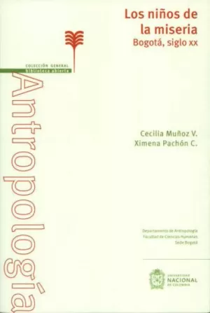 LOS NIÑOS DE LA MISERIA BOGOTÁ SIGLO XX