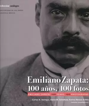 EMILIANO ZAPATA 100 AÑOS 100 FOTOS