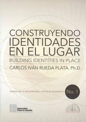 CONSTRUYENDO IDENTIDADES EN EL LUGAR / BUILDING IDENTITIES IN PLACE