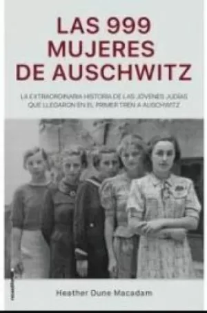 LAS 999 MUJERES DE AUSCHWITZ