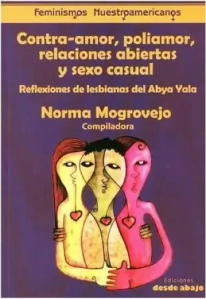 CONTRA-AMOR, POLIAMOR, RELACIONES ABIERTAS Y SEXO CASUAL