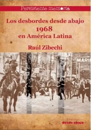 LOS DESBORDES DESDE ABAJO. 1968 EN AMÉRICA LATINA