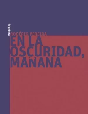 EN LA OSCURIDAD, MAÑANA