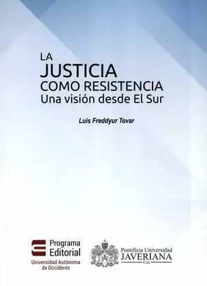 JUSTICIA COMO RESISTENCIA UNA VISION DESDE EL SUR, LA