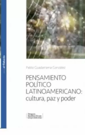 PENSAMIENTO POLÍTICO LATINOAMERICANO: CULTURA, PAZ Y PODER