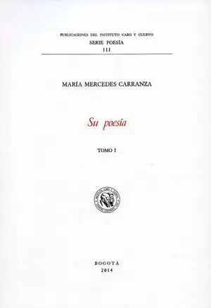 MARIA MERCEDES CARRANZA (TOMO I Y II) SU POESIA. 7 ENSAYOS SOBRE SU OBRA