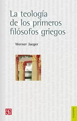 LA TEOLOGIA DE LOS PRIMEROS FILOSOFOS GRIEGOS