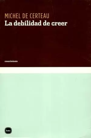 LA DEBILIDAD DE CREER