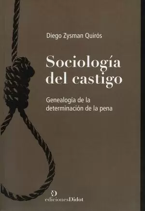 SOCIOLOGIA DEL CASTIGO GENEALOGIA DE LA DETERMINACION DE LA PENA