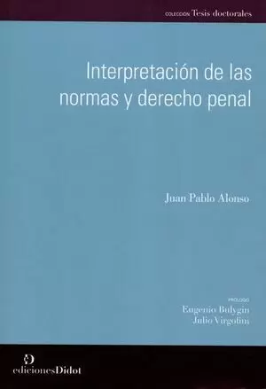 INTERPRETACION DE LAS NORMAS Y DERECHO PENAL