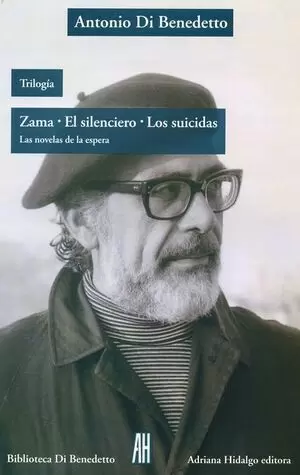 TRILOGÍA. ZAMA - EL SILENCIERO - LOS SUICIDAS
