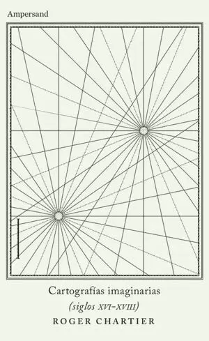CARTOGRAFIAS IMAGINARIAS. (SIGLOS XVI-XVIII)