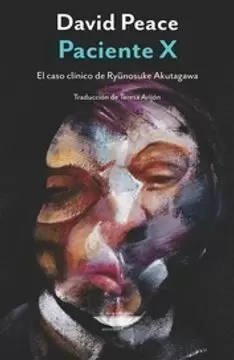 PACIENTE X EL CASO CLÍNICO DE RYUNOSUKE AKUTAGAWA