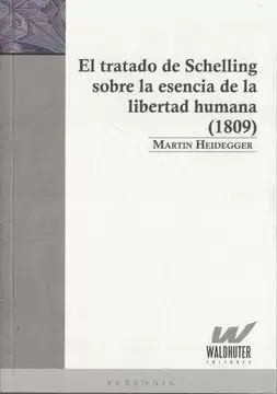 EL TRATADO DE SCHELLING SOBRE LA ESENCIA DE LA LIBERTAD HUMANA (1809)