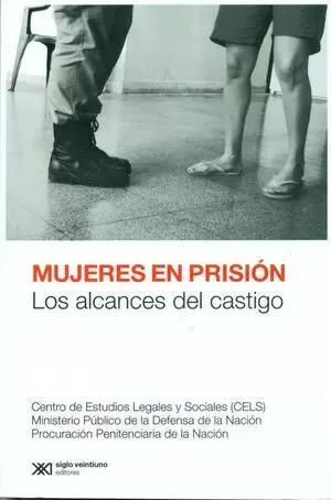MUJERES EN PRISION. LOS ALCANCES DEL CASTIGO