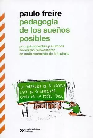 PEDAGOGIA DE LOS SUEÑOS POSIBLES POR QUE DOCENTES Y ALUMNOS NECESITAN REINVENTARSE EN CADA MOMENTO