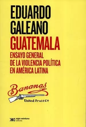 GUATEMALA ENSAYO GENERAL DE LA VIOLENCIA POLÍTICA EN AMÉRICA LATINA