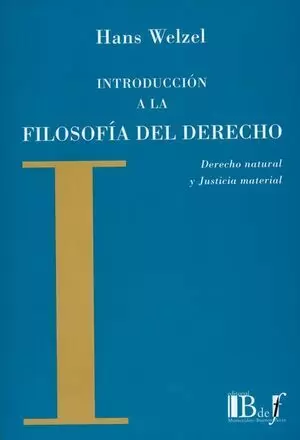 INTRODUCCION A LA FILOSOFIA DEL DERECHO. DERECHO NATURAL Y JUSTICIA MATERIAL
