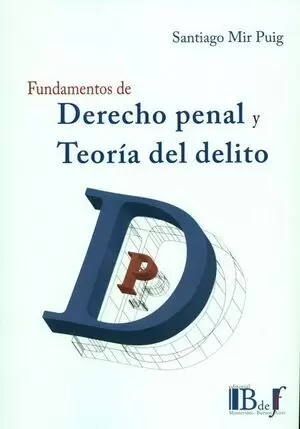 DERECHO PENAL Y TEORIA DEL DELITO