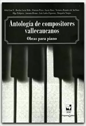 ANTOLOGIA DE COMPOSITORES VALLECAUCANOS OBRAS PARA PIANO