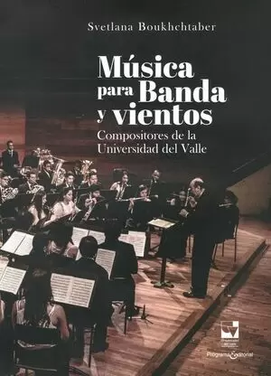 MUSICA PARA BANDA Y VIENTOS (+DVD1+DVD2) COMPOSITORES DE LA UNIVERSIDAD DEL VALLE