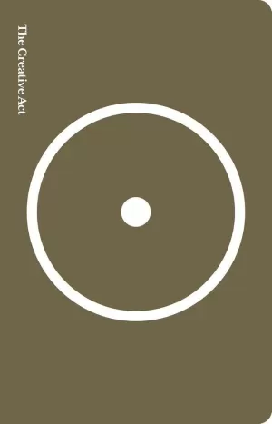 THE CREATIVE ACT: A WAY OF BEING